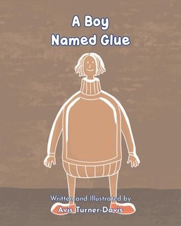 A Boy Named Glue