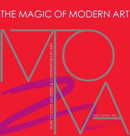 The Magic of Modern Art-How to Love Modern & Contemporary Art