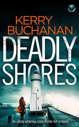 DEADLY SHORES an utterly gripping crime thriller full of twists