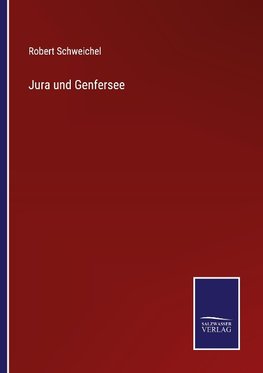 Jura und Genfersee