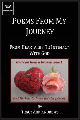 Poems From My Journey - From Heartache to Intimacy with God