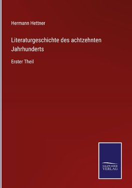 Literaturgeschichte des achtzehnten Jahrhunderts