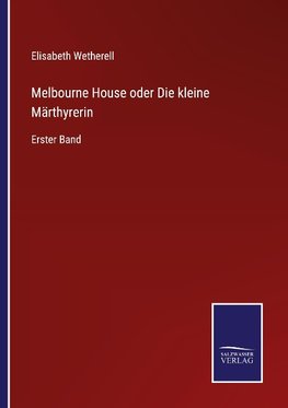 Melbourne House oder Die kleine Märthyrerin