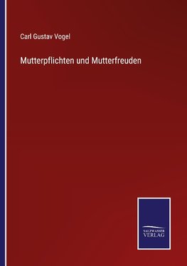 Mutterpflichten und Mutterfreuden