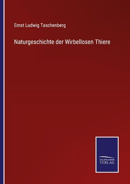 Naturgeschichte der Wirbellosen Thiere