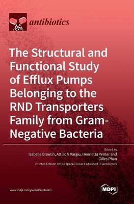 The Structural and Functional Study of Efflux Pumps Belonging to the RND Transporters Family from Gram-Negative Bacteria