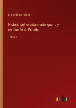 Historia del levantamiento, guerra y revolución de España