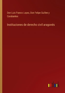 Instituciones de derecho civil aragonés