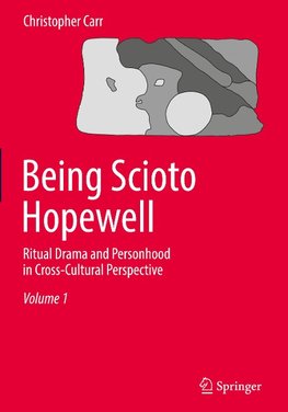 Being Scioto Hopewell: Ritual Drama and Personhood in Cross-Cultural Perspective