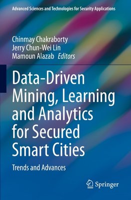 Data-Driven Mining, Learning and Analytics for Secured Smart Cities