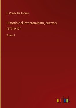 Historia del levantamiento, guerra y revolución