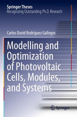 Modelling and Optimization of Photovoltaic Cells, Modules, and Systems