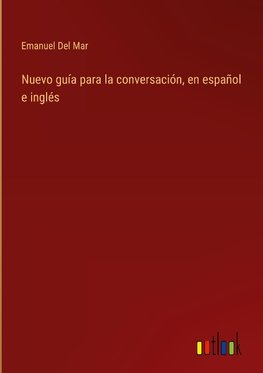 Nuevo guía para la conversación, en español e inglés