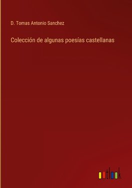 Colección de algunas poesías castellanas