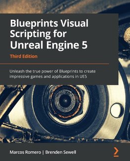 Blueprints Visual Scripting for Unreal Engine 5 - Third Edition