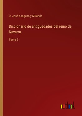 Diccionario de antigüedades del reino de Navarra