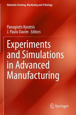 Experiments and Simulations in Advanced Manufacturing