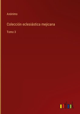 Colección eclesiástica mejicana