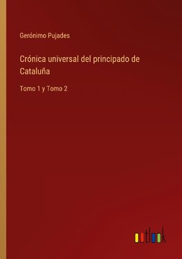 Crónica universal del principado de Cataluña