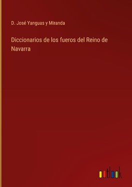 Diccionarios de los fueros del Reino de Navarra