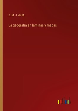 La geografía en láminas y mapas