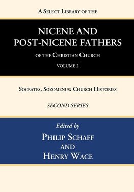 A Select Library of the Nicene and Post-Nicene Fathers of the Christian Church, Second Series, Volume 2