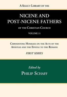 A Select Library of the Nicene and Post-Nicene Fathers of the Christian Church, First Series, Volume 11