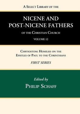 A Select Library of the Nicene and Post-Nicene Fathers of the Christian Church, First Series, Volume 12