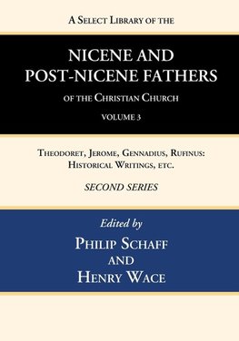 A Select Library of the Nicene and Post-Nicene Fathers of the Christian Church, Second Series, Volume 3