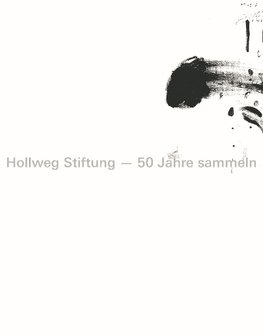 Hollweg Stiftung - 50 Jahre sammeln