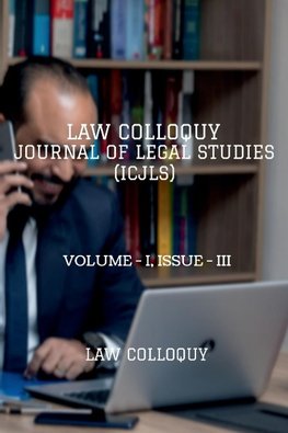 LAW COLLOQUY JOURNAL OF LEGAL STUDIES, VOLUME - I, ISSUE - III