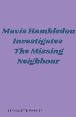 Mavis Hambledon Investigates The Missing Neighbour