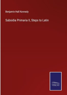 Subsidia Primaria II, Steps to Latin