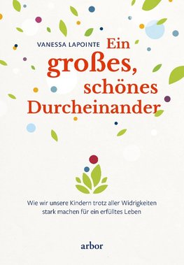 Ein großes, schönes Durcheinander