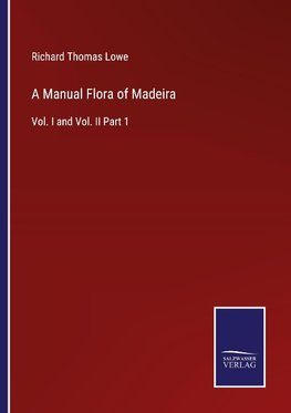 A Manual Flora of Madeira