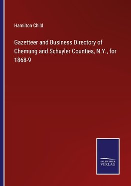 Gazetteer and Business Directory of Chemung and Schuyler Counties, N.Y., for 1868-9