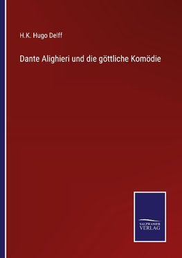 Dante Alighieri und die göttliche Komödie