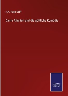 Dante Alighieri und die göttliche Komödie