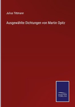 Ausgewählte Dichtungen von Martin Opitz