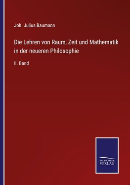 Die Lehren von Raum, Zeit und Mathematik in der neueren Philosophie