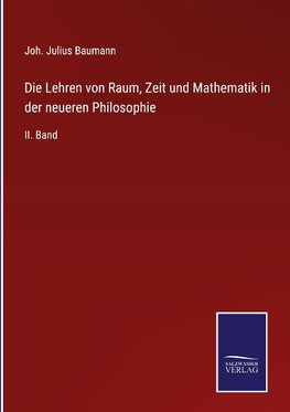 Die Lehren von Raum, Zeit und Mathematik in der neueren Philosophie