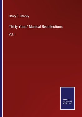 Thirty Years' Musical Recollections