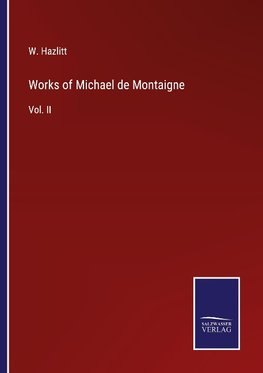 Works of Michael de Montaigne