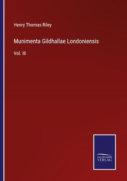 Munimenta Gildhallae Londoniensis