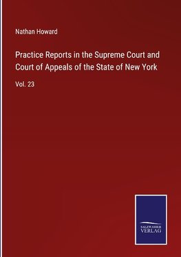 Practice Reports in the Supreme Court and Court of Appeals of the State of New York