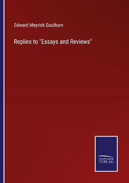Replies to "Essays and Reviews"