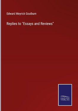 Replies to "Essays and Reviews"