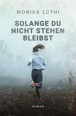 Solange du nicht stehen bleibst