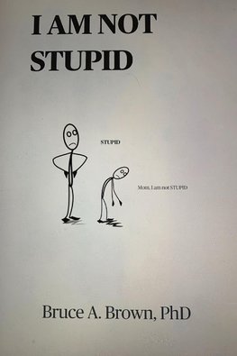 I AM NOT STUPID