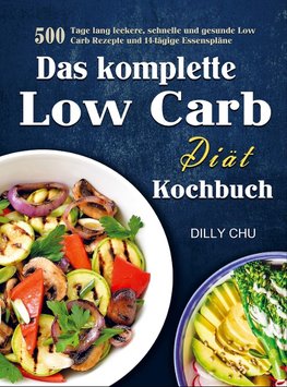 Das komplette Low Carb Diät Kochbuch